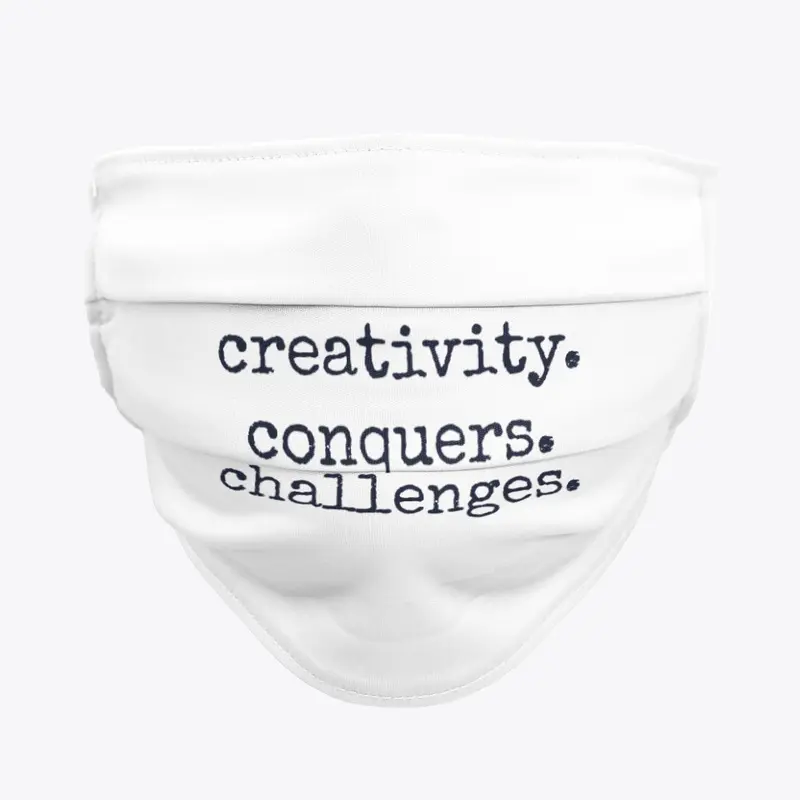 creativity. conquers. challenges.