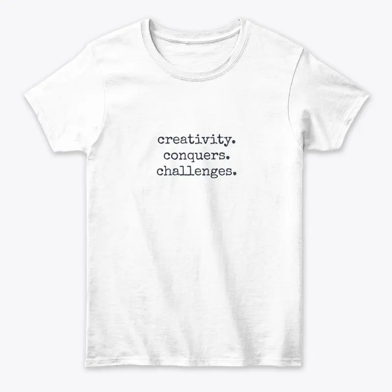 creativity. conquers. challenges.