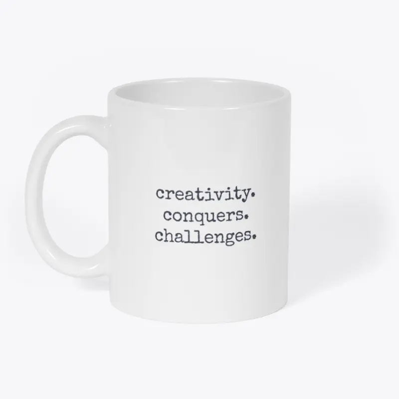 creativity. conquers. challenges.