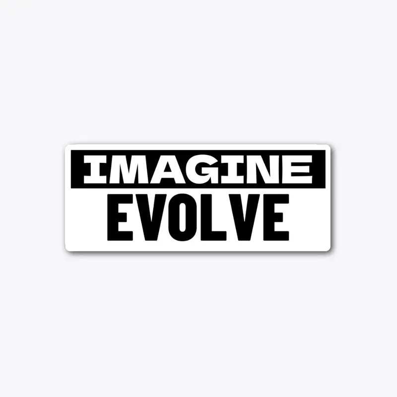 IMAGINE. EVOLVE.