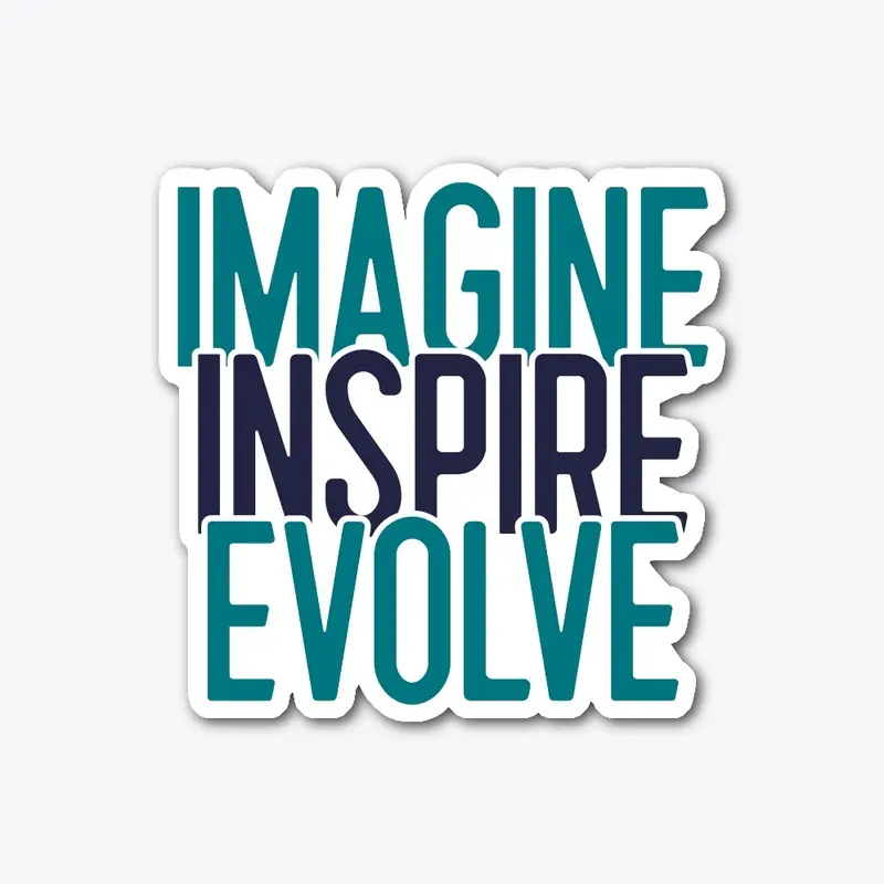 IMAGINE. INSPIRE. EVOLVE.